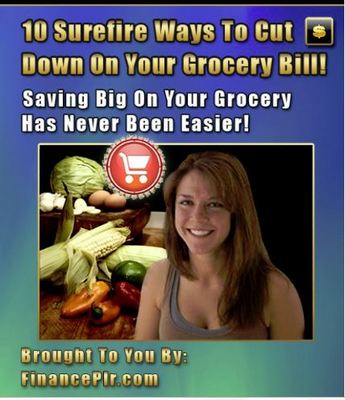 Product picture 10 Surefire Ways To Cut Down On Your Grocery Bill!